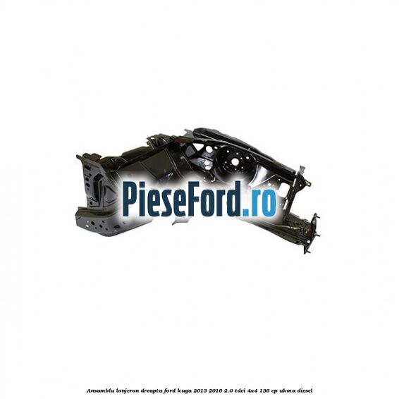 Ansamblu lonjeron dreapta Ford Kuga 2013-2016 2.0 TDCi 4x4 136 cp UKMA diesel