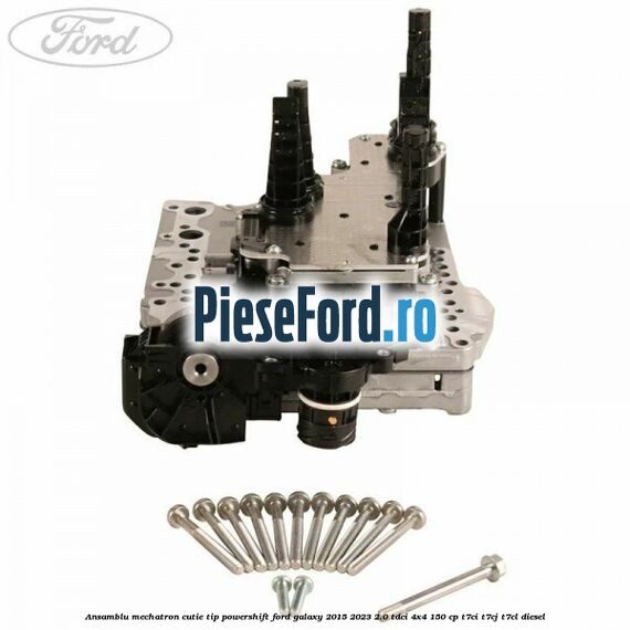 Ansamblu Mechatron Cutie tip Powershift Ford Galaxy 2015-2023 2.0 TDCi 4x4 150 cp Ansamblu Mechatron Cutie tip Powershift Ford Galaxy 2015-2023 2.0 TDCi 4x4 150 cp T7CI, T7CJ, T7CL diesel