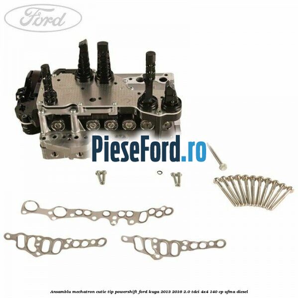 Ansamblu Mechatron Cutie tip Powershift Ford Kuga 2013-2016 2.0 TDCi 4x4 140 cp UFMA diesel