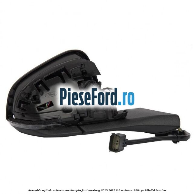 Ansamblu oglinda retrovizoare dreapta Ford Mustang 2018-2022 2.3 EcoBoost 290 cp Ansamblu oglinda retrovizoare dreapta Ford Mustang 2018-2022 2.3 EcoBoost 290 cp C23HD0D benzina