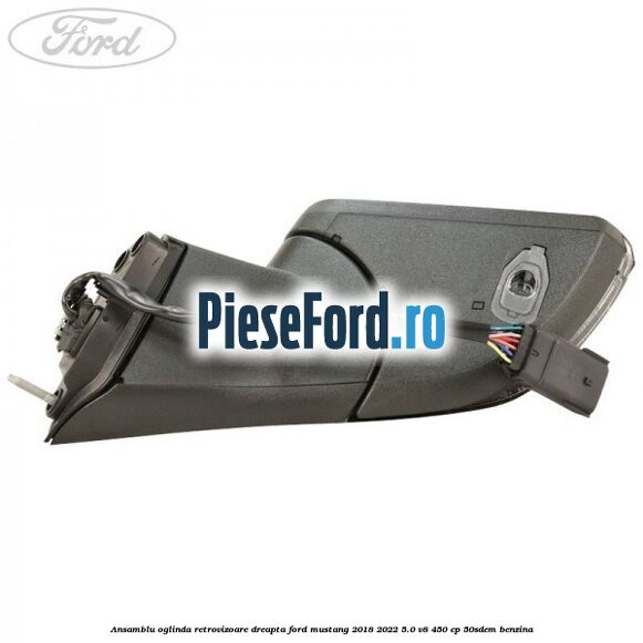 Ansamblu oglinda retrovizoare dreapta Ford Mustang 2018-2022 5.0 V8 450 cp 50SDEM benzina