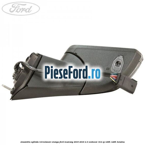 Ansamblu oglinda retrovizoare stanga Ford Mustang 2015-2018 2.3 EcoBoost 314 cp N38H, N48H benzina