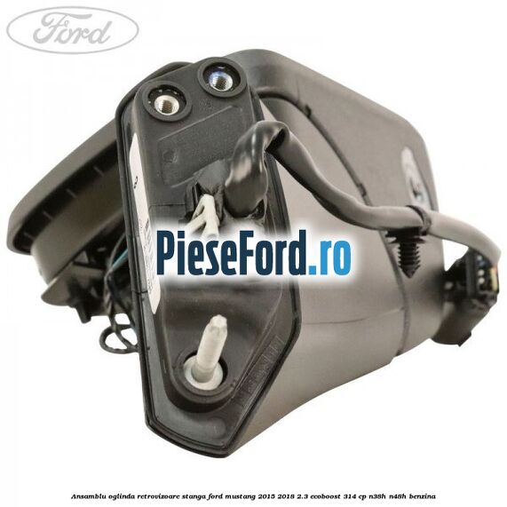 Ansamblu oglinda retrovizoare stanga Ford Mustang 2015-2018 2.3 EcoBoost 314 cp N38H, N48H benzina