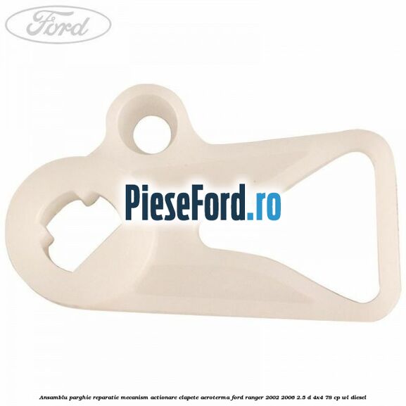Ansamblu parghie reparatie mecanism actionare clapete aeroterma Ford Ranger 2002-2006 2.5 D 4x4 78 cp WL diesel