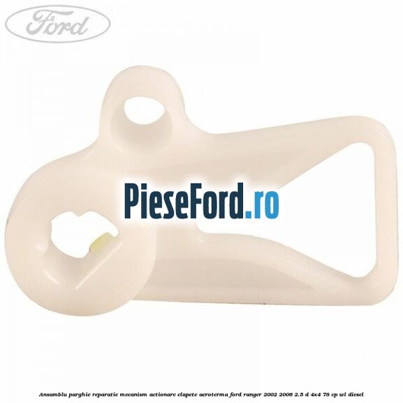 Ansamblu parghie reparatie mecanism actionare clapete aeroterma Ford Ranger 2002-2006 2.5 D 4x4 78 cp WL diesel