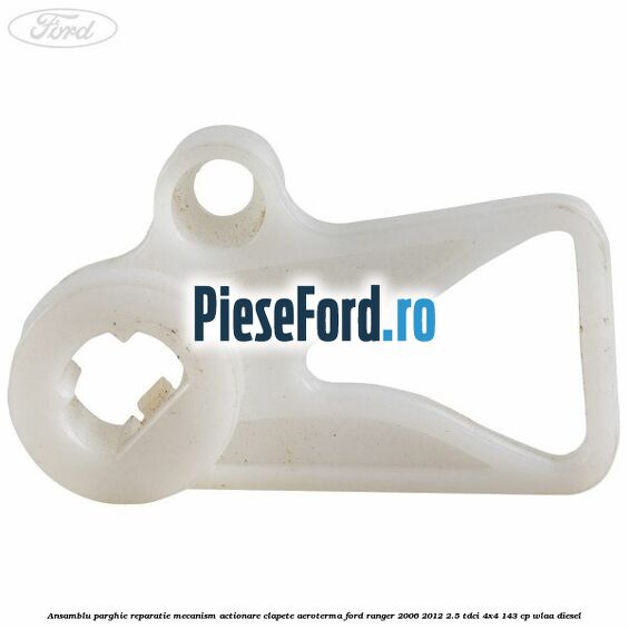 Ansamblu parghie reparatie mecanism actionare clapete aeroterma Ford Ranger 2006-2012 2.5 TDCi 4x4 143 cp Ansamblu parghie reparatie mecanism actionare clapete aeroterma Ford Ranger 2006-2012 2.5 TDCi 4x4 143 cp WLAA diesel