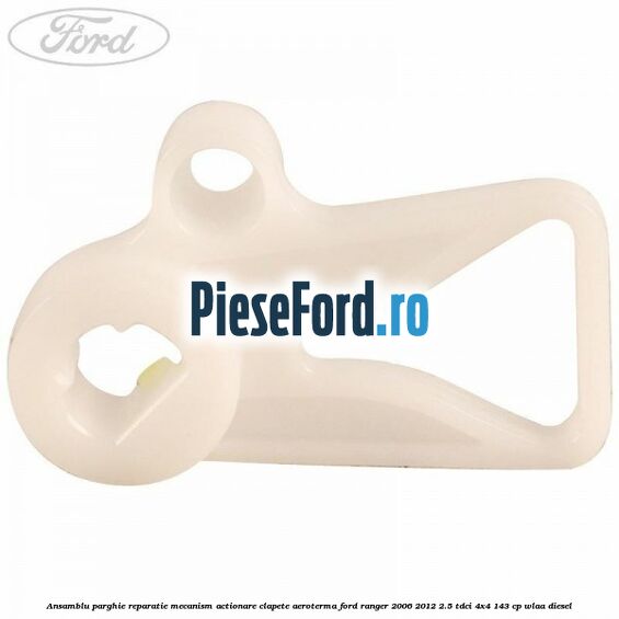 Ansamblu parghie reparatie mecanism actionare clapete aeroterma Ford Ranger 2006-2012 2.5 TDCi 4x4 143 cp Ansamblu parghie reparatie mecanism actionare clapete aeroterma Ford Ranger 2006-2012 2.5 TDCi 4x4 143 cp WLAA diesel