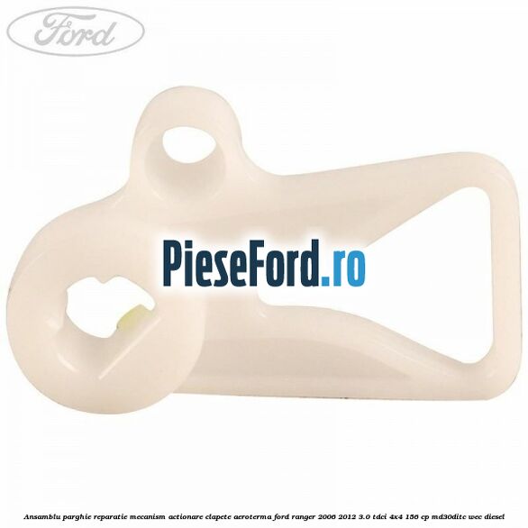 Ansamblu parghie reparatie mecanism actionare clapete aeroterma Ford Ranger 2006-2012 3.0 TDCi 4x4 156 cp MD30DITC, WEC diesel