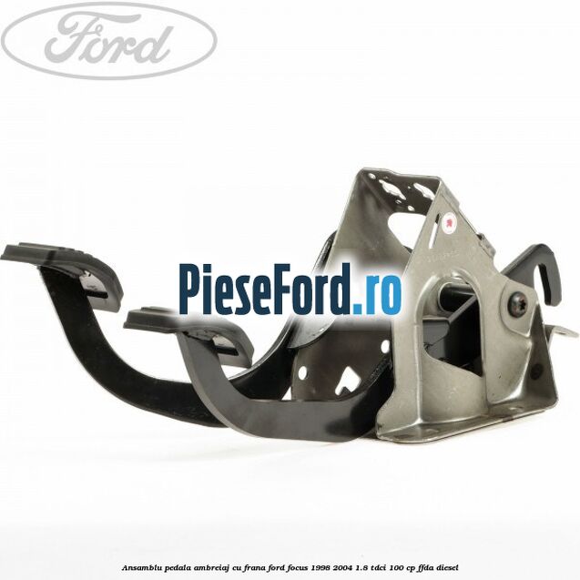 Ansamblu pedala ambreiaj cu frana Ford Focus 1998-2004 1.8 TDCi 100 cp FFDA diesel