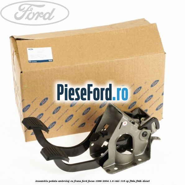 Ansamblu pedala ambreiaj cu frana Ford Focus 1998-2004 1.8 TDCi 115 cp F9DA, F9DB diesel