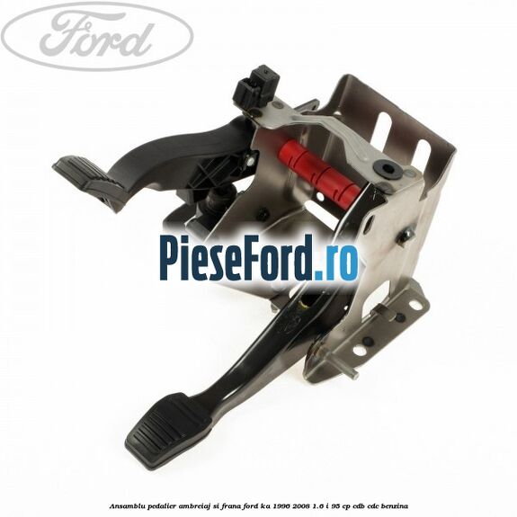 Ansamblu pedalier ambreiaj si frana Ford Ka 1996-2008 1.6 i 95 cp CDB, CDC benzina