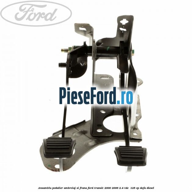 Ansamblu pedalier ambreiaj si frana Ford Transit 2000-2006 2.4 TDE  125 cp DOFA diesel