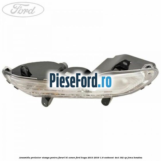 Ansamblu proiector stanga, pentru faruri Bi-Xenon Ford Kuga 2013-2016 1.6 EcoBoost 4x4 182 cp Ansamblu proiector stanga, pentru faruri Bi-Xenon Ford Kuga 2013-2016 1.6 EcoBoost 4x4 182 cp JTMA benzina