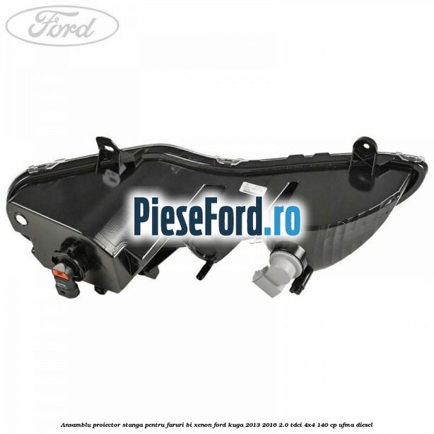 Ansamblu proiector stanga, pentru faruri Bi-Xenon Ford Kuga 2013-2016 2.0 TDCi 4x4 140 cp UFMA diesel