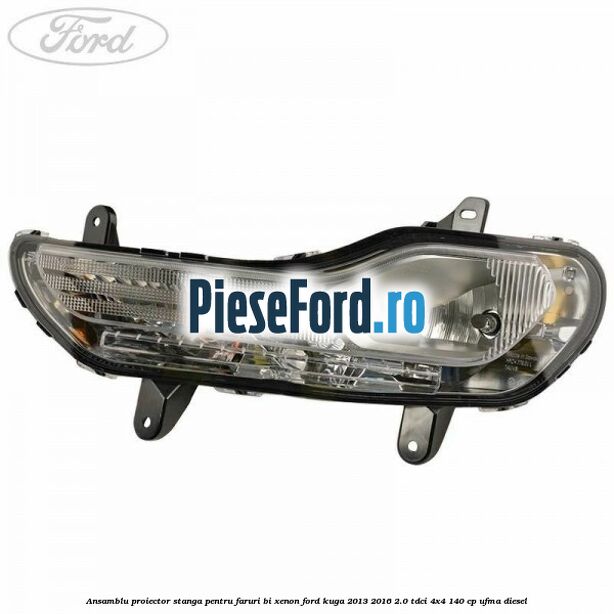 Ansamblu proiector stanga, pentru faruri Bi-Xenon Ford Kuga 2013-2016 2.0 TDCi 4x4 140 cp UFMA diesel