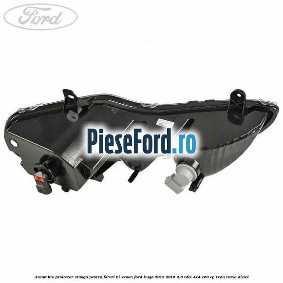 Ansamblu proiector stanga, pentru faruri Bi-Xenon Ford Kuga 2013-2016 2.0 TDCi 4x4 163 cp TXDA, TXMA diesel