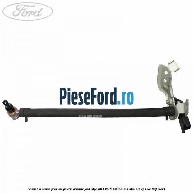 Ansamblu senzor presiune galerie admisie Ford Edge 2016-2018 2.0 TDCi Bi-Turbo 210 cp T9CE, T9CF diesel