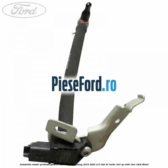 Ansamblu senzor presiune galerie admisie Ford Galaxy 2015-2023 2.0 TDCi BI-Turbo 210 cp Ansamblu senzor presiune galerie admisie Ford Galaxy 2015-2023 2.0 TDCi BI-Turbo 210 cp T9CB, T9CC, T9CD diesel