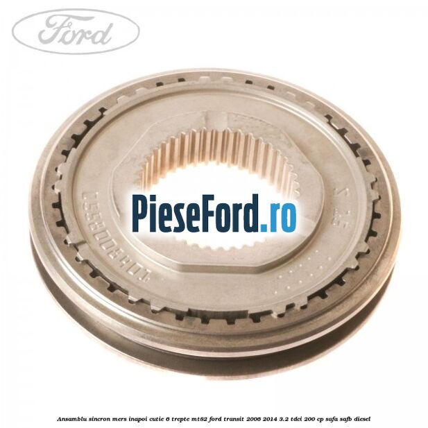Ansamblu sincron mers inapoi cutie 6 trepte MT82 Ford Transit 2006-2014 3.2 TDCi 200 cp SAFA, SAFB diesel