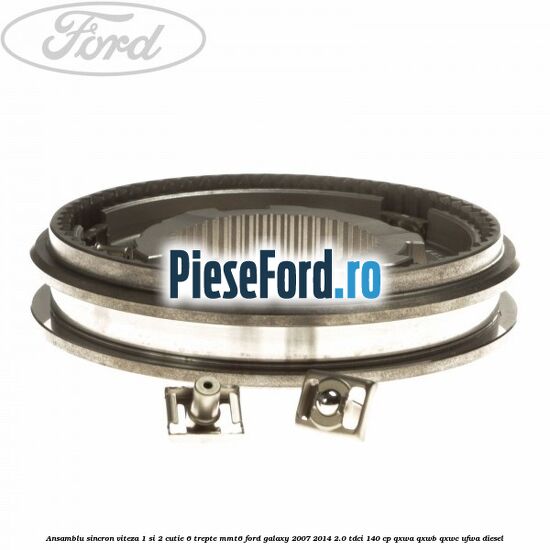 Ansamblu sincron viteza 1 si 2 cutie 6 trepte MMT6 Ford Galaxy 2007-2014 2.0 TDCi 140 cp QXWA, QXWB, QXWC, UFWA diesel
