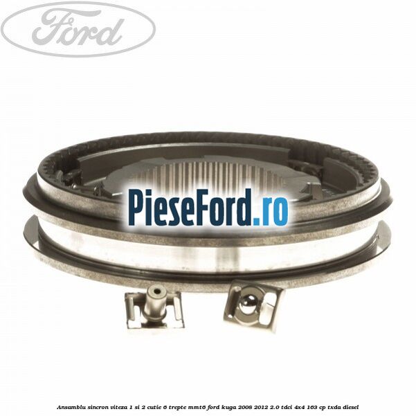 Ansamblu sincron viteza 1 si 2 cutie 6 trepte MMT6 Ford Kuga 2008-2012 2.0 TDCI 4x4 163 cp TXDA diesel