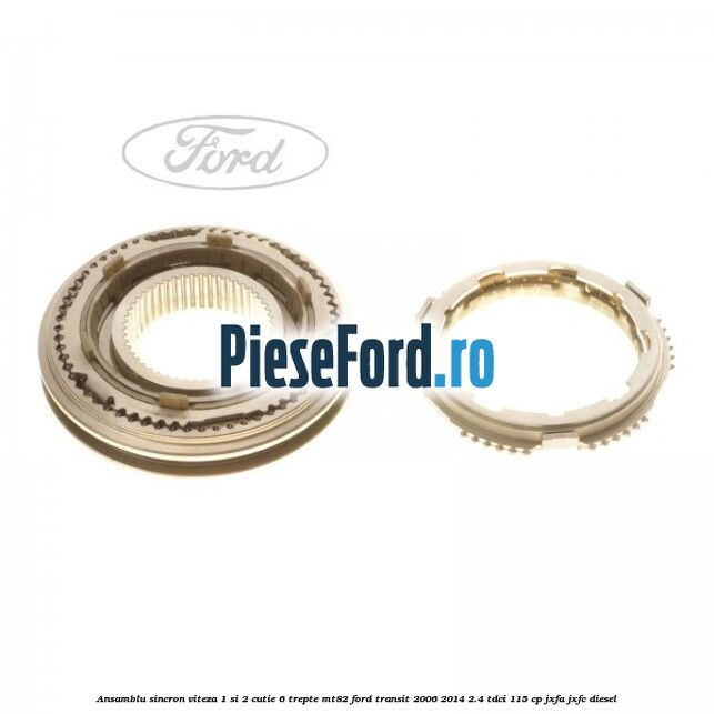 Ansamblu sincron viteza 1 si 2 cutie 6 trepte MT82 Ford Transit 2006-2014 2.4 TDCi 115 cp JXFA, JXFC diesel