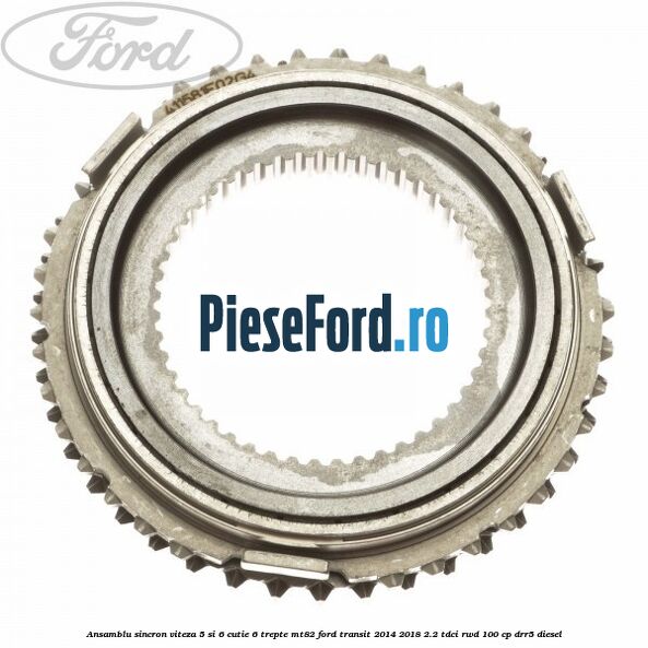 Ansamblu sincron viteza 5 si 6 cutie 6 trepte MT82 Ford Transit 2014-2018 2.2 TDCi RWD 100 cp DRR5 diesel