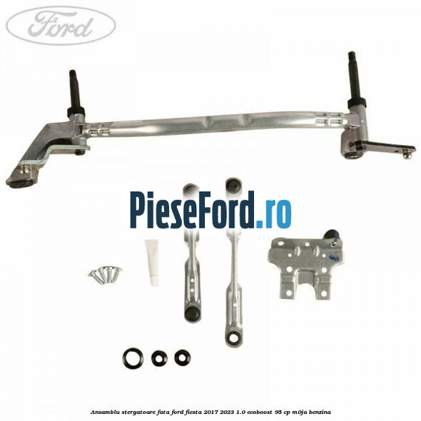 Ansamblu stergatoare fata Ford Fiesta 2017-2023 1.0 EcoBoost 95 cp Ansamblu stergatoare fata Ford Fiesta 2017-2023 1.0 EcoBoost 95 cp M0JA benzina