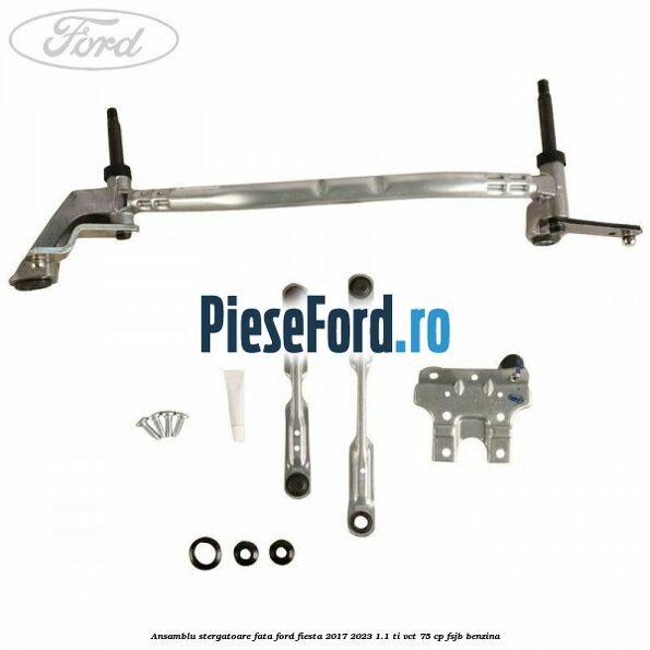 Ansamblu stergatoare fata Ford Fiesta 2017-2023 1.1 Ti-VCT 75 cp FSJB benzina