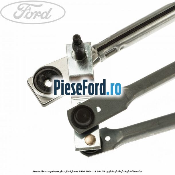 Ansamblu stergatoare fata Ford Focus 1998-2004 1.4 16V 75 cp FXDA, FXDB, FXDC, FXDD benzina