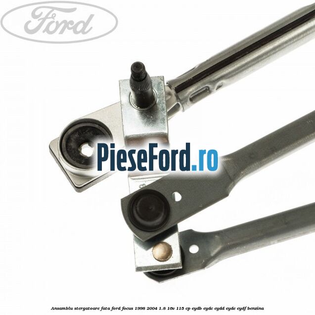Ansamblu stergatoare fata Ford Focus 1998-2004 1.8 16V 115 cp EYDB, EYDC, EYDD, EYDE, EYDF benzina