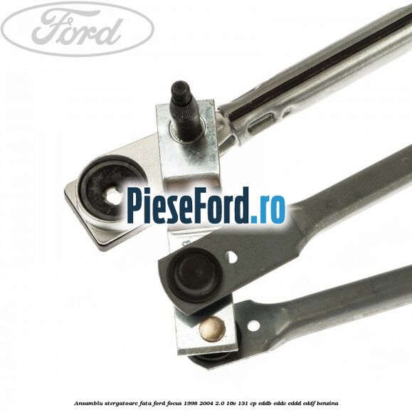 Ansamblu stergatoare fata Ford Focus 1998-2004 2.0 16V 131 cp EDDB, EDDC, EDDD, EDDF benzina