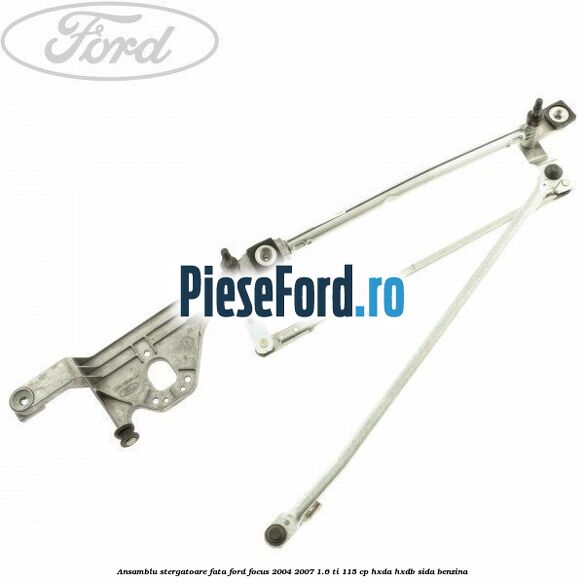 Ansamblu stergatoare fata Ford Focus 2004-2007 1.6 Ti 115 cp