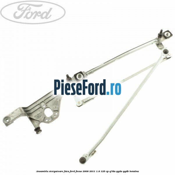 Ansamblu stergatoare fata Ford Focus 2008-2011 1.8 125 cp