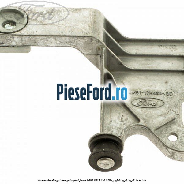 Ansamblu stergatoare fata Ford Focus 2008-2011 1.8 125 cp Ansamblu stergatoare fata Ford Focus 2008-2011 1.8 125 cp Q7DA, QQDA, QQDB benzina