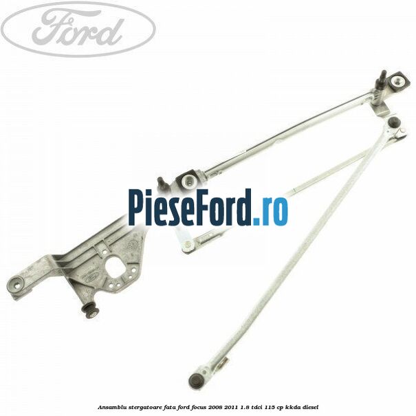 Ansamblu stergatoare fata Ford Focus 2008-2011 1.8 TDCi 115 cp Ansamblu stergatoare fata Ford Focus 2008-2011 1.8 TDCi 115 cp KKDA diesel