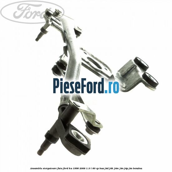 Ansamblu stergatoare fata Ford Ka 1996-2008 1.3 i 60 cp BAA, J4D, J4K, J4M, J4N, J4P, J4S benzina