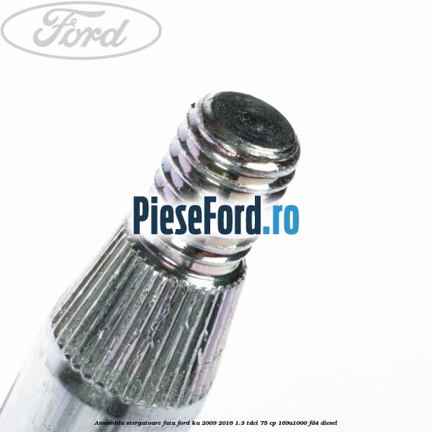 Ansamblu stergatoare fata Ford Ka 2009-2016 1.3 TDCi 75 cp 169A1000, FD4 diesel