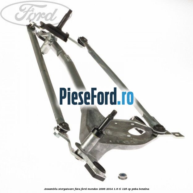 Ansamblu stergatoare fata Ford Mondeo 2008-2014 1.6 Ti 125 cp PNBA benzina
