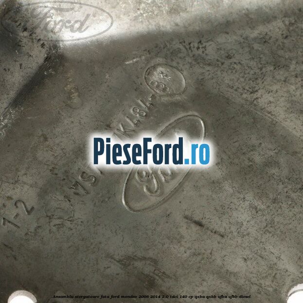 Ansamblu stergatoare fata Ford Mondeo 2008-2014 2.0 TDCi 140 cp QXBA, QXBB, UFBA, UFBB diesel