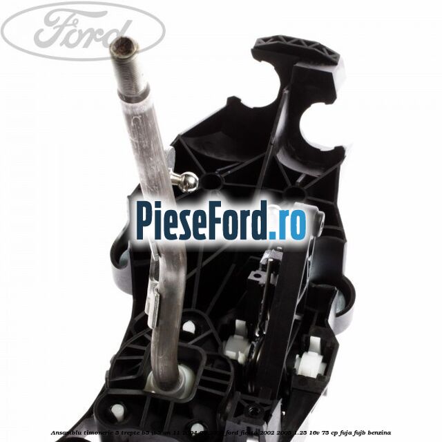 Ansamblu timonerie 5 trepte B5/IB5 an 11/2004-09/2008 Ford Fiesta 2002-2005 1.25 16V 75 cp FUJA, FUJB benzina