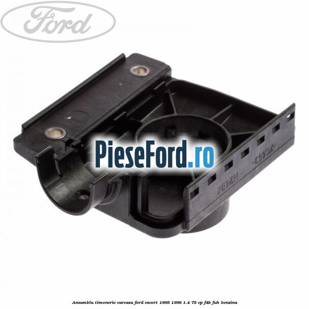 Ansamblu timonerie, carcasa Ford Escort 1995-1998 1.4 75 cp F4B, FUH benzina
