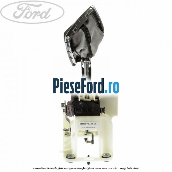 Ansamblu timonerie piele 6 trepte MMT6 Ford Focus 2008-2011 2.0 TDCi 110 cp Ansamblu timonerie piele 6 trepte MMT6 Ford Focus 2008-2011 2.0 TDCi 110 cp IXDA diesel