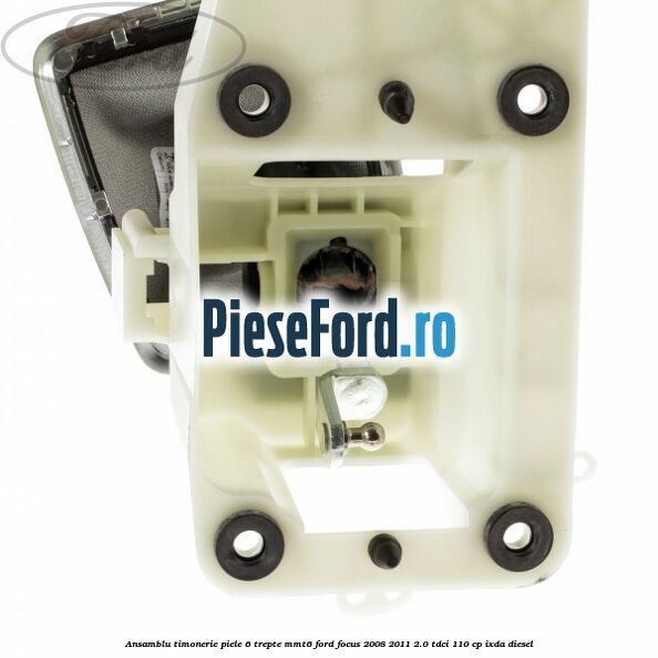 Ansamblu timonerie piele 6 trepte MMT6 Ford Focus 2008-2011 2.0 TDCi 110 cp Ansamblu timonerie piele 6 trepte MMT6 Ford Focus 2008-2011 2.0 TDCi 110 cp IXDA diesel
