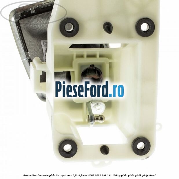 Ansamblu timonerie piele 6 trepte MMT6 Ford Focus 2008-2011 2.0 TDCi 136 cp G6DA, G6DB, G6DD, G6DG diesel