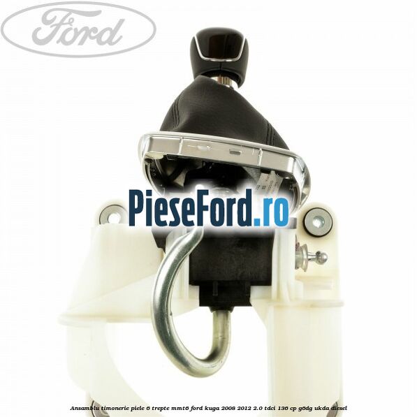 Ansamblu timonerie piele 6 trepte MMT6 Ford Kuga 2008-2012 2.0 TDCi 136 cp G6DG, UKDA diesel