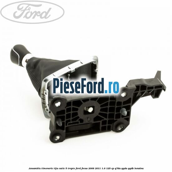 Ansamblu timonerie, tija cutie 5 trepte Ford Focus 2008-2011 1.8 125 cp Q7DA, QQDA, QQDB benzina