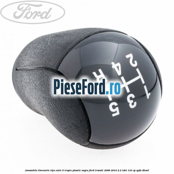 Ansamblu timonerie, tija cutie 5 trepte plastic negru Ford Transit 2006-2014 2.2 TDCi 110 cp QVFA diesel