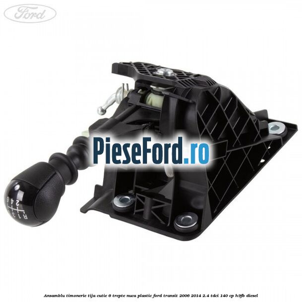 Ansamblu timonerie, tija cutie 6 trepte nuca plastic Ford Transit 2006-2014 2.4 TDCi 140 cp Ansamblu timonerie, tija cutie 6 trepte nuca plastic Ford Transit 2006-2014 2.4 TDCi 140 cp H9FB diesel