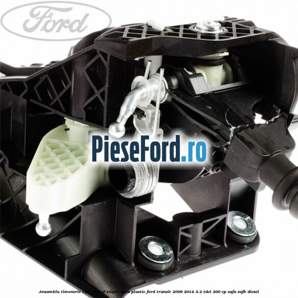 Ansamblu timonerie, tija cutie 6 trepte nuca plastic Ford Transit 2006-2014 3.2 TDCi 200 cp SAFA, SAFB diesel